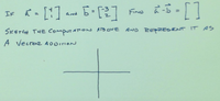 If
Fins ā -b
and
%3D
SICETCH THE ComputAtiON 1iBOVE
A VECTOR ADDITION
AND REPRESENT IT AS
