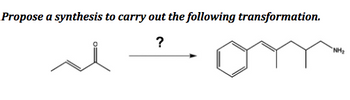 Propose a synthesis to carry out the following transformation.
?
i
"NH₂