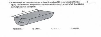 Answered: 2) 2) A water trough has a semicircular… | bartleby