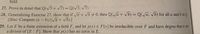 field.
27. Prove in detail that Q(V3+ 7) = Q(/3, /7).
28. Generalizing Exercise 27, show that if a + vb 0, then Q(Va + vb) = Q(/a, Vb) for all a and b in Q.
[Hint: Compute (a – b)/(Va+ vb).]
29. Let E be a finite extension of a field F, and let p(x) E F[x] be irreducible over F and have degree that is not
a divisor of [E : F]. Show that p(x) has no zeros in E.
|3|
