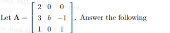 Let A =
ht Texas St
2018
3 b 1
101
0
Oserved.
Answer the following