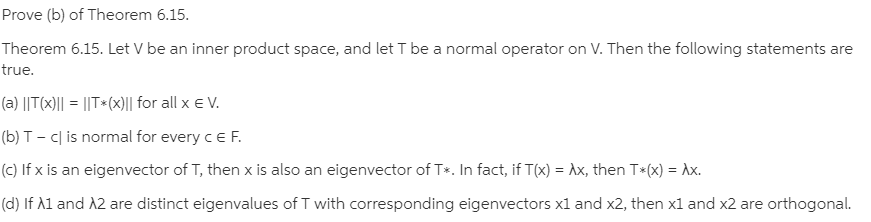 Prove (b) Of Theorem 6.15. Theorem 6.15. Let V Be… | Bartleby