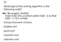 Answered: What Type Of The Sorting Algorithm Is… | Bartleby