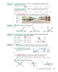 EXAMPLE 2
for Exs. 8-16
COMPLEMENTARY ANGLES 21 and 22 are complementary angles. Given the
measure of Z1, find m/2.
8. m21 = 43°
9 mz1 = 21°
10. mz1 = 89°
11. m21 = 5°
SUPPLEMENTARY ANGLES 21 and 2 are supplementary angles. Given the
measure of Z1, find m2.
12. m21 = 60°
13. т21-D 155°
14. m21 = 130°
15. m21 = 27°
16. * MULTIPLE CHOICE The arm of a crossing gate moves 37° from vertical.
How many more degrees does the arm have to move so that it is horizontal?
A 37°
B 53°
37
© 90°
143
EXAMPLE 3
O ALGEBRA Find m/DEG and m2 GEF.
for Exs. 17-19
17.
18.
19.
De
G.
G'
(18x – 9) (4x + 13)
(7x – 3) (12x – 7)°.
6x
4x°
E
E
EXAMPLE 4
for Exs. 20-27
IDENTIFYING ANGLE PAIRS Use the diagram below. Tell whether the angles
are vertical angles, a linear pair, or neither.
21) 21 and 2
20. 21 and 24
22. 23 and 25
23. 22 and 23
24. 27, 28, and
25. 25 and 26
26. 26 and 27
27. 25 and 29
EXAMPLE 5
28. O ALGEBRA Two angles form a linear pair. The measure of one angle is
4 times the measure of the other angle. Find the measure of each angle.
for Exs. 28-30
29. ERROR ANALYSIS Describe and
correct the error made in finding
the value of x.
x° + 3x° = 180°
4x = 180
3x
x = 45
30. * MULTIPLE CHOICE The measure of one angle is 24° greater than the
measure of its complement. What are the measures of the angles?
A 24° and 66°
® 24° and 156°
© 33" and 57°
O 78° and 102°
ALGEBRA Find the values of x and y.
31.
32.
33.
(9x + 20)°
(8x+ 26)°
2y (4x – 100)°
(3y + 30)(x + 5)°
2y
7x
(5y + 38)°
3x
1.5 Describe Angle Pair Relationships
39
.......
.....
