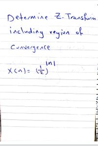 Determine Z- Transfurm
including reyiva of
Cunvergence
X cn)= G)
Tul T
