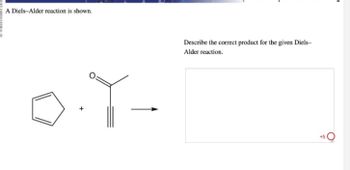 A Diels-Alder reaction is shown.
0.Y-
Describe the correct product for the given Diels-
Alder reaction.