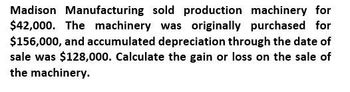 Answered Madison Manufacturing Sold Production Machinery For 42 000