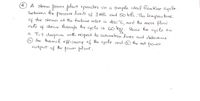 A steam pawer plant operates on a simple ideaf Rankme cycle
between the pressure limits of 3 MPa and 50 kla . The temperature
of the stean at the turbine unlet is 40°C, and the mass flow
rate of steam through the cycle is 60
a T-s diagram with respect to saturation lnes and clefermne
ihe thermal efficiency of the cycle and the net power
output of
>kgl.Show the cycle on
a
the
power plant,
4.
