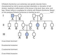 Answered: 8.Roberts Syndrome is an extremely rare… | bartleby