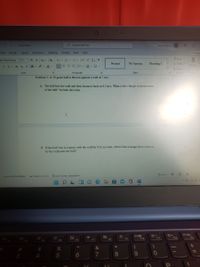 physichwd -
p Search (Alt +Q)
Bledar Morina
Draw
Design
Layout
Reterences
Mailings
Review
View Help
P Com
O Find
nes New Roman - 12
- A A Aa - A
m、而、新
E AL T
Normal
No Spacing
Heading 1
E Replace
三三。
鸟。。
Dictate
IU -
ab x, x A - e- A-
> Select
Font
Paragraph
Styles
Editing
Volce
Problem 2: A 50 gram ball is thrown against a wall at 5 m/s.
A. The ball hits the wall and then bounces back at 4.5 m/s. What is the change in momentum
of the ball? Include direction.
B. If the ball was in contact with the wall for 0.02 scconds, what is the average force exerted
by the wall onto the ball?
D Focus
Text Predictions: On
Accessibility: Unavailable
English (United States)
O L
PriSc
F11
F12
Ins
F9
F10
F5
F6
F7
F8
%
3
+ II
60
* CO
5
