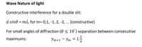 Wave Nature of light
Constructive interference for a double slit:
d sine = m2, for m= 0,1, -1, 2, -2, .. (constructive)
For small angles of diffraction (0 < 10°) separation between consecutive
maximums:
Ym+1 - Ym =L
