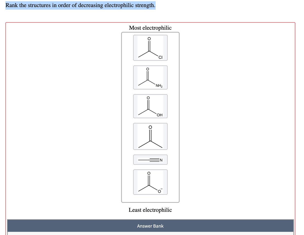 Rank The Following Structures In Order Of Decreasing Electrophile Strength