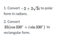 Answered: 1. Convert –2 + 2/3i to polar form in… | bartleby