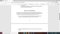 Seminar 4.pdf
File | C:/Users/User/Desktop/Seminar%204.pdf
Not syncing
Q
E CD Page view
A Read aloud
E Highlight
1
of 2
Draw
Erase
minutes iate?
d. In a month of 200 flight journeys finished, how many should have
arrived 5 minutes or less earlier?
Question 2 Normal Distribution
New York City is the most expensive city in the United States for lodging. The
mean hotel room rate is $204 per night (USA Today, April 30, 2012). Assume that
room rates are normally distributed with a standard deviation of $55.
a. Draw on a piece of paper the Normal Distribution curve and mark the
Mean and 1 unit standard deviation to each side of the Mean.
1
b. Show the Probability Density Function to your tutor and point it on your
graph.
17:58
P Type here to search
12/03/2021
