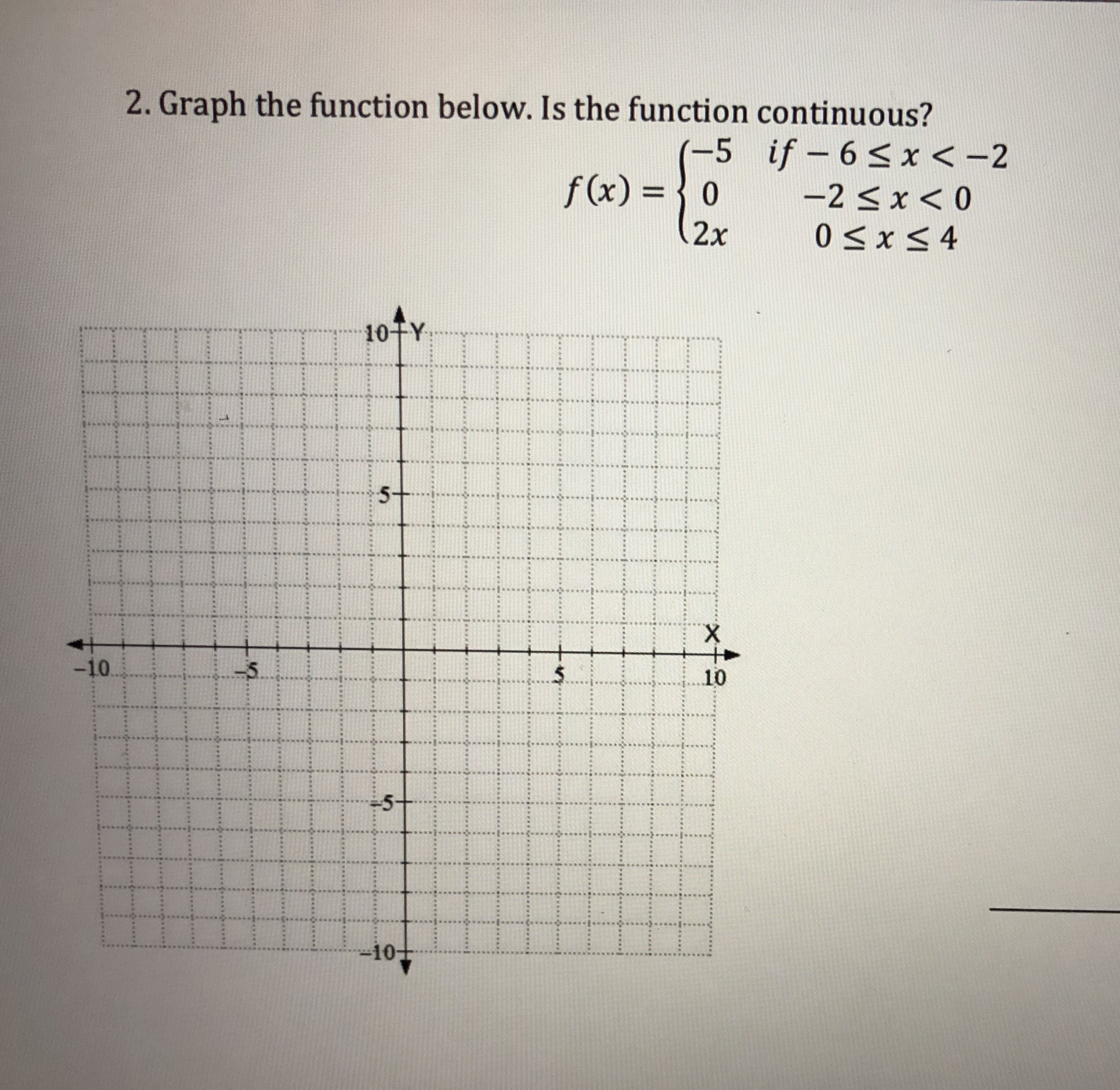 Graph the function below. Is the function continuous?
f (x)o
2x
10TY
5
10
10
