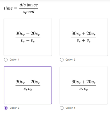 time
dis tan ce
speed
30vr +20vc
Ur + Uc
Option 1
30vr +20vc
Ur Uc
Option 3
30vc + 20vr
Ur + Uc
Option 2
30vc + 20vr
Ur Uc
Option 4