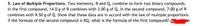 5. Law of Multiple Proportions. Two elements, R and Q, combine to form two binary compounds.
In the first compound, 14.0 g of R combines with 3.00 g of Q. In the second compound, 7.00 g of R
combines with 4.50 g of Q. Show that these data are in accord with the law of multiple proportions.
If the formula of the second compound is RQ, what is the formula of the first compound?
