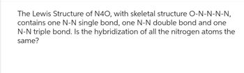 Answered: The Lewis Structure of N40, with… | bartleby