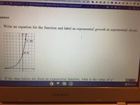 18q5Woh4mQxT_QQVL1RKDY"%5..
O A Johnstone, J
Bushra Almjareesh - Version A Pre-Calc Module 14 Quiz Google.pdf
+ 352%
nswer
Write an equation for the function and label as exponential growth or exponential decay.
I
(1, 10)
(0, 5)
2. If the data below are from an exponential function, what is the value of a?
OD e 30
SAMSUNG
