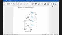 O OFF
Recording AutoSave
A A 2 - C O O -..
O TRUSS ANALYSIS.docx
Home
Insert
Draw
Design
Layout
References
Mailings Review
View
Developer O Tell me
e Share
O Comments
v A A
A E
AaBbCcDdE AA AaBbC AaBbCcD AABB AaBbCcDd
Cambria (B. v 13
Aa v
BIUv x, x A
. Iv A v
Heading1
Paste
Normal
Titla
Subtitia
Date
Hoading 2
Styies
Dietate
Editor
Pane
Determine the forces in members BD, DE and EG.
3 kips
10 ft
B
3 kips
10 ft
D.
3 kips
10 ft
3 kips
10 ft
15 ft
Page 5 of 5
356 words
English (United States)
O Focus
-
+
153%
