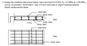 Answered: Design The Cantilever Slab Shown Below.… | Bartleby