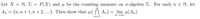 Let X = N, E = P(X) and µ be the counting measure on o-algebra E. For each n e N, let
An = {n,n +1,n+ 2,....}. Then show that u( N An)
= lim µ(An).
n=1
