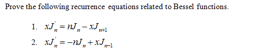 Prove the following recurrence equations related to Bessel functions
