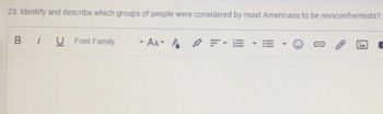 23. Identify and describe which groups of people were considered by most Americans to be nonconformists? I
BiUFont Family -AA-AF.E.E
G
C