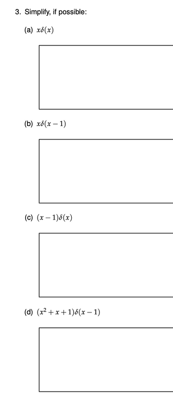 3. Simplify, if possible:
(a) xd(x)
(b) x8(x - 1)
(c) (x - 1)8(x)
(d) (x²+x+1) 8(x − 1)