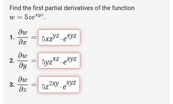 find the first partial derivatives of the function w 5zexyz