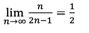 The expression shown in the image is a mathematical limit:

\[
\lim_{{n \to \infty}} \frac{n}{2n-1} = \frac{1}{2}
\]

This limit describes the behavior of the fraction \(\frac{n}{2n-1}\) as \(n\) approaches infinity. As \(n\) becomes very large, the value of the fraction approaches \(\frac{1}{2}\). This is because the highest degree terms in the numerator and the denominator dominate, simplifying the expression to \(\frac{1}{2}\) in the limit.