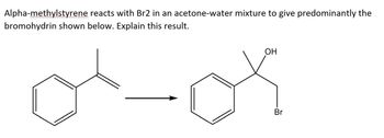 Answered: Alpha-methylstyrene reacts with Br2 in… | bartleby