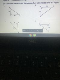 Topics
Use a calculator to approximate the measure of ZA to the nearest tenth of a degree.
2.
1.
B
15
20
11
30
3.
4.
14
26
16
10
Page
DELL
CO
