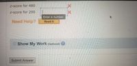 **Interactive Tutorial: Calculating Z-scores**

---

### Z-Scores Calculations

To practice calculating Z-scores for given data points, input your results in the provided fields. Ensure your calculations are accurate and based on the formula for computing Z-scores.

#### What is a Z-Score?
A z-score indicates how many standard deviations a data point is from the mean of the data set. The formula to calculate the z-score is:
\[
z = \frac{X - \mu}{\sigma}
\]
where:
- \( X \) is the data point
- \( \mu \) is the mean of the data set
- \( \sigma \) is the standard deviation of the data set

### Practice Problems:
1. Determine the z-score for the data point 480.
2. Determine the z-score for the data point 290.

#### Input your calculated Z-scores below:
- z-score for 480: [Enter a number] ![red cross icon](#)
- z-score for 290: [Enter a number] ![red cross icon](#)

### Need Help?
If you need assistance with calculating Z-scores, click on the "Read It" button for a detailed explanation and additional examples.

**Read It:**
![Read It](#)

---

### Additional Features:
- **Show My Work (Optional)**: Use this section to explain your step-by-step process of calculating the Z-scores. Providing detailed workings can help reinforce your understanding and identify any errors in calculations.

    #### Show My Work:
    ![Show My Work](#)

### Submit Your Answer:
After entering and reviewing your Z-scores, click on the "Submit Answer" button to check your results.

**Submit Answer**
![Submit Answer](#)

---