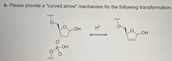 b. Please provide a "curved arrow" mechanism for the following transformation.
OH
H+
Браон
-OH