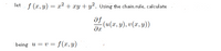 let f (x, y) = x² + xy + y². Using the chain rule, calculate
af
:(u(x, y), v(x, y))
dx
being u = v = f(x, y)
