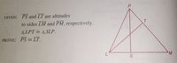 GIVEN: PS and LT are altitudes
to sides LM and PM, respectively.
XLPT = 4SLP.
PROVE: PS = LT.
W.
