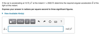 If the car is accelerating at 15 ft/s? at the instant r = 2500 ft determine the required angular acceleration 0 of the
light at this instant.
Express your answer in radians per square second to three significant figures.
• View Available Hint(s)
vec
?
e =
rad/s?
II
