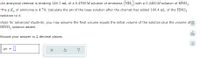 An analytical chemist is titrating 146.1 mL of a 0.4500M solution of ammonia (NH;) with a 0.4400M solution of HNO3.
The p K, of ammonia is 4.74. Calculate the pH of the base solution after the chemist has added 166.4 mL of the HNO,
solution to it.
Note for advanced students: you may assume the final volume equals the initial volume of the solution plus the volume of
HNO3 solution added.
alo
Round your answer to 2 decimal places.
Ar
PH =
