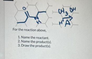 پیاز
For the reaction above,
1. Name the reactant.
2. Name the product(s).
3. Draw the product(s).
طرح
ان