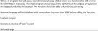 **Title: Reversing an Array of Characters in C**

**Objective:**
Learn how to write a C program that reverses a one-dimensional array of characters by passing it to a function.

**Description:**
This tutorial will guide you through writing a C program that takes a one-dimensional array of characters and passes it to a function designed to reverse the elements. The program will print the array before and after the reversal. The function should be capable of handling any array size up to 100 elements.

**Program Requirements:**
- Initialize the array with a maximum of 100 values before invoking the function.
- The program will demonstrate the reversal operation by showing the output of arrays before and after the reversal.

**Example Output:**

**Scenario 1:** Using the array initialized with the value “pan”

- **Before change:**
  - Displays: pan

- **After change:**
  - Displays: nap

By the end of this tutorial, you will understand how to manipulate arrays in C and reverse their contents using functions effectively. This skill is fundamental for handling data structures in programming.