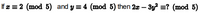 If = 2 (mod 5) and y = 4 (mod 5) then 2x – 3y? =? (mod 5)
