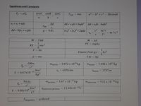 Equations and Constants
F = µPm
sinA
sinB
sinc
Fnet = ma
a? = b2 + c? -
2bccosA
a
b.
C
V2 = V1 + aAt
Ad
Ad = v;At + ½aAť
Ad = v2At - ½aAť
Vav
Ad = %(v1 + v2)At
(vz) = (v1} + 2aAd
v2
a. =
g = 9.81
4n rf2
T2
W FAd
W= ΔΕ
PE = mgAy
1
KE =
mv2
2.
F = kx
Elastic Energy
kx2
P= mv
FAt = Ap
GMm
mearth = 5.972 x 1024kg
mmoon = 7.348 x 1022kg
Fg
Nm2
G = 6.67x10-11
kg2
re = 6378 km
Tmoon = 1737 m
kq,92
F. =
mproton = 1.67 x 10-27kg
melectron = 9.11 x 10-31kg
Nm2
k = 9.00x109
C2
lelectron/proton
+1.60x10-19C
Fmagnetic = qvBsin®
