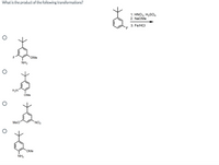 What is the product of the following transformations?
1. HNO3, H2SO4
2. NaOMe
3. Fe/HCI
OMe
NH2
H2N
OMe
MeO
NO2
OMe
NH2
