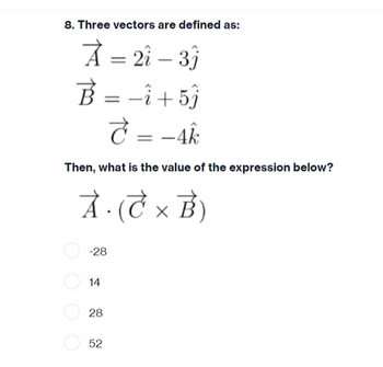 Answered: 8. Three Vectors Are Defined As: 21-3j… | Bartleby