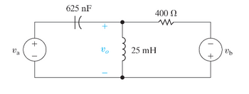 Va
+
625 nF
H
+
Vo
400 Ω
ww
25 mH
Vb