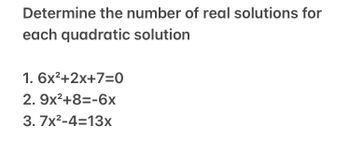 Answered: Determine the number of real solutions… | bartleby