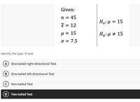 Answered: Given: n = 45 H.: µ = 15 x = 12 H = 15… | bartleby