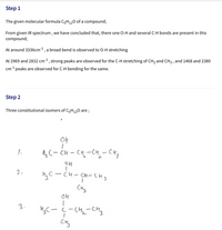 Step 1
The given molecular formula C5H120 of a compound;
From given IR spectrum , we have concluded that, there one O-H and several C-H bonds are present in this
compound,
At around 3336cm1, a broad bend is observed to 0-H stretching
-1
At 2969 and 2832 cm, strong peaks are observed for the C-H stretching of CH2 and CH3 , and 1468 and 2380
cm peaks are observed for C-H bending for the same.
Step 2
Three constitutional isomers of C5H120 are;
7.
T.
2.
Hq C - CH- CH– CHg
CH-CH- CH3
3.
-C42-CH3
