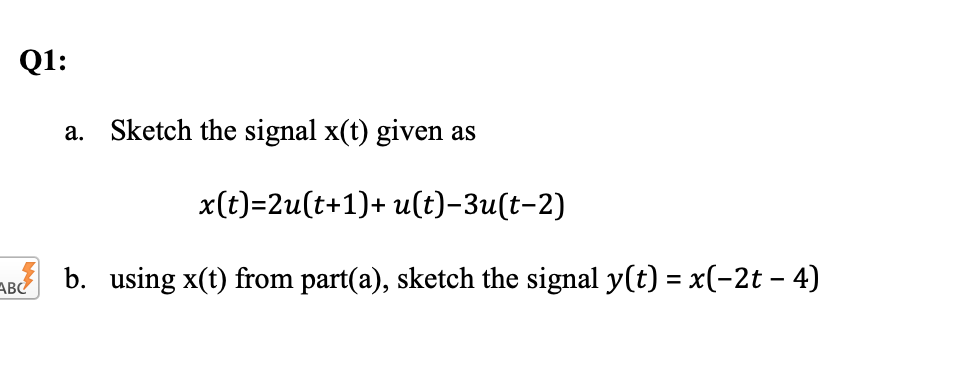 Solved] The signal x(t) = u(t+2) - 2u(t) + u(t-2) is represented by